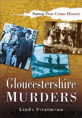Gloucestershire Murders by Linda Stratmann