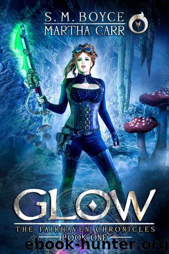 Glow: The Revelations of Oriceran (The Fairhaven Chronicles Book 1) by S. M. Boyce & Martha Carr & Michael Anderle