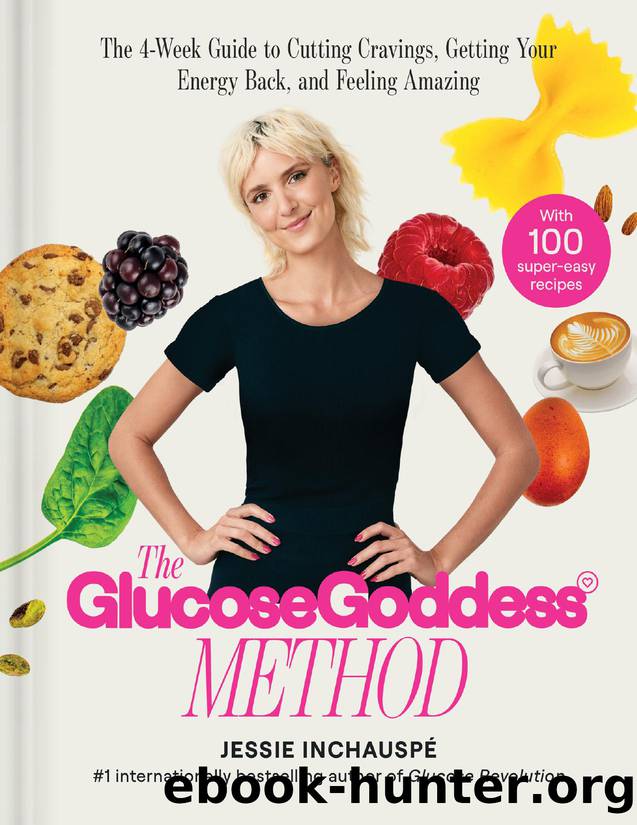 Glucose Goddess Method: The 4-Week Guide to Cutting Cravings, Getting Your Energy Back, and Feeling Amazing by Jessie Inchauspe