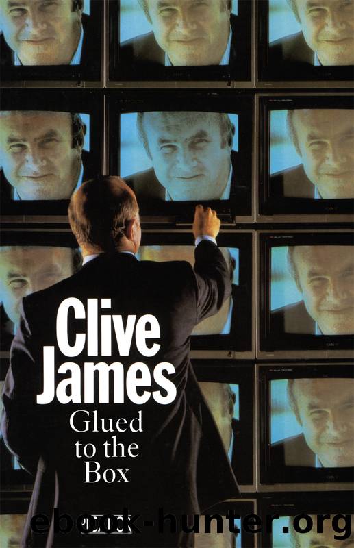 Glued to the Box by Clive James
