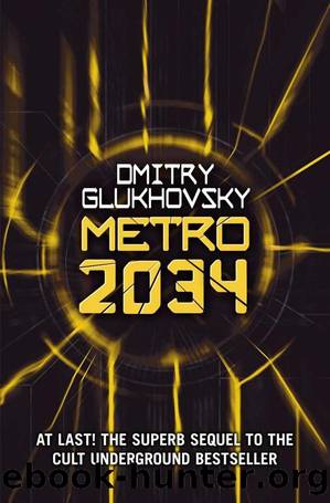 Glukhovsky, Dmitry - Metro 2034 by Glukhovsky Dmitry