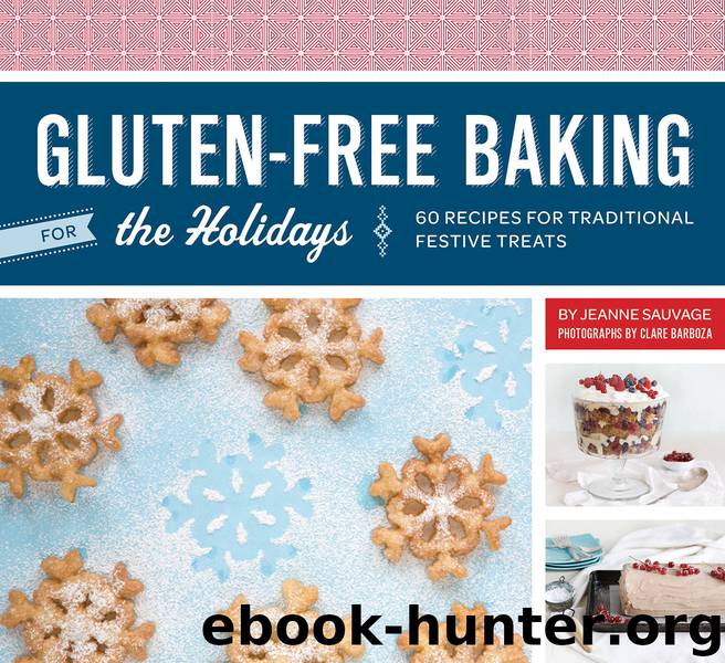Gluten-Free Baking for the Holidays by Jeanne Sauvage