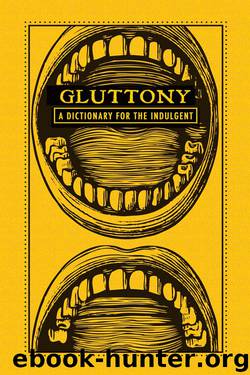 Gluttony: A Dictionary for the Indulgent by Adams Media Corporation
