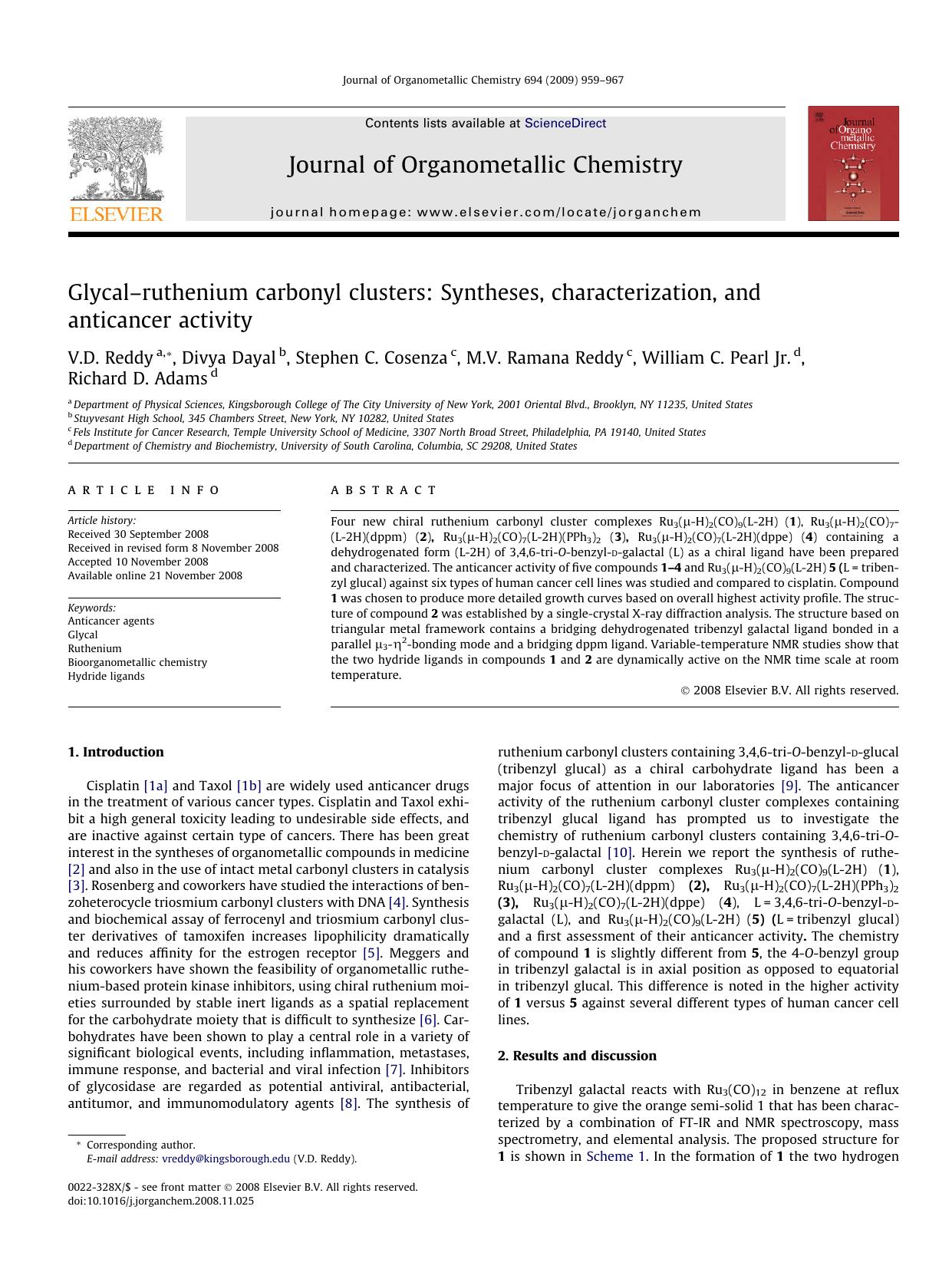 Glycal–ruthenium carbonyl clusters: Syntheses, characterization, and anticancer activity by V.D. Reddy; Divya Dayal; Stephen C. Cosenza; M.V. Ramana Reddy; William C. Pearl; Richard D. Adams