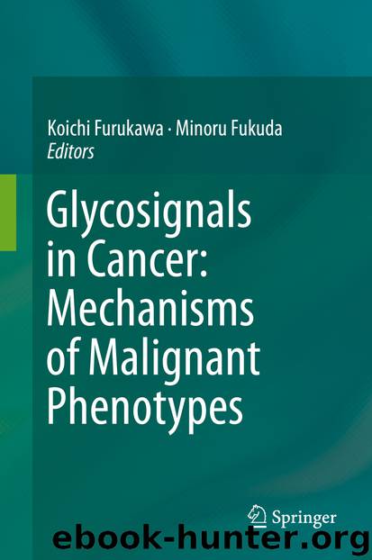 Glycosignals in Cancer: Mechanisms of Malignant Phenotypes by Koichi Furukawa & Minoru Fukuda