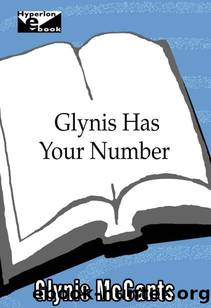Glynis Has Your Number: Discover What Life Has in Store for You Through the Power of Numerology! by McCants Glynis