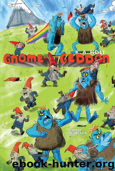 Gnome-a-geddon by K. A. Holt