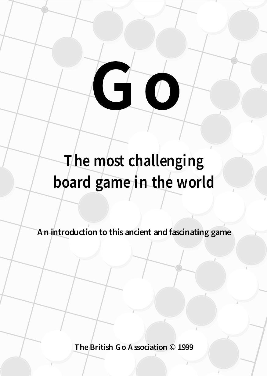 Go - The most challenging game in the world by David Woodnutt / British Go Association