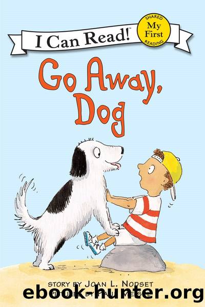 Go Away, Dog by Joan L. Nodset
