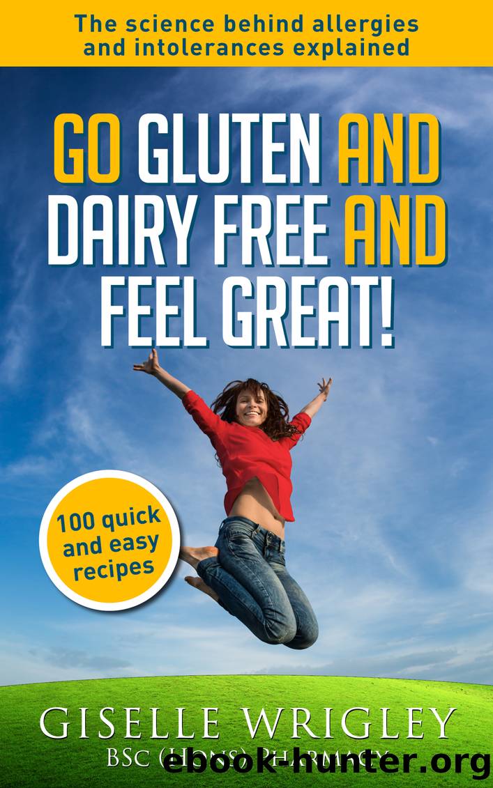 Go Gluten and Dairy Free and Feel Great! by Giselle Wrigley