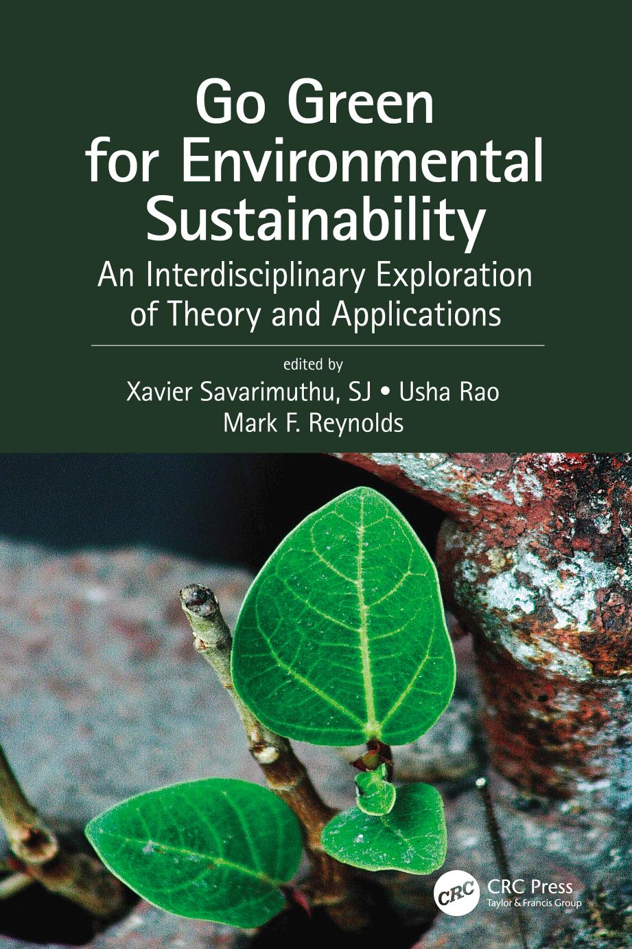 Go Green for Environmental Sustainability; An Interdisciplinary Exploration of Theory and Applications by Xavier Savarimuthu & SJ & Usha Rao & Mark F. Reynolds