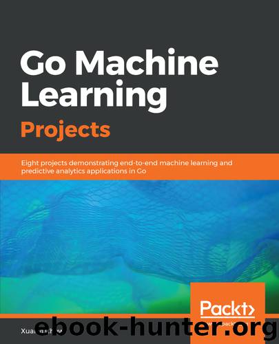 Go Machine Learning Projects by Xuanyi Chew