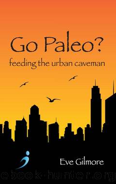 Go Paleo? by Eve Gilmore