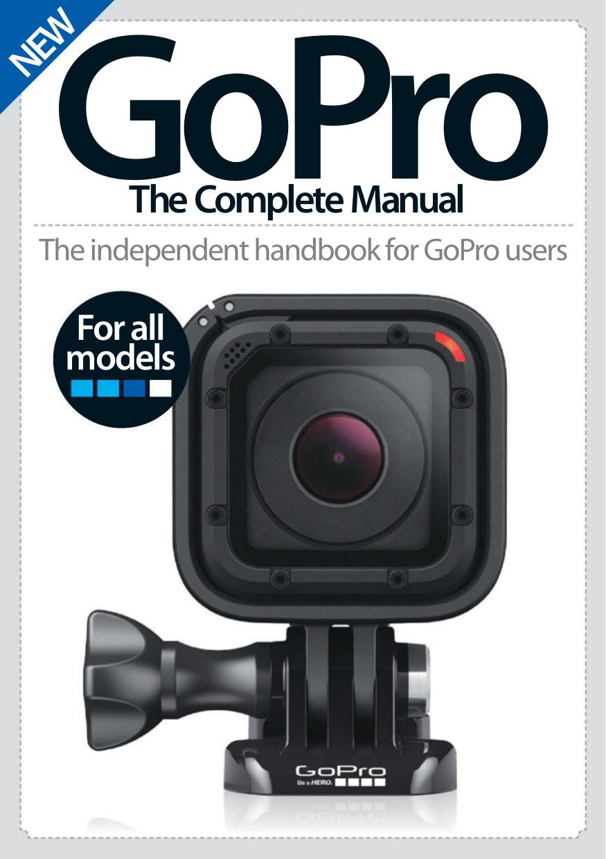 Go Pro The Complete Manual 2nd Edition by GoPro The Complete Manual -
