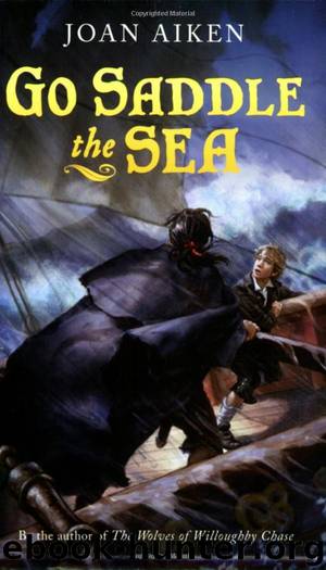 Go Saddle the Sea by Aiken Joan