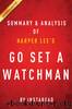Go Set a Watchman by Harper Lee | Summary & Analysis by Instaread