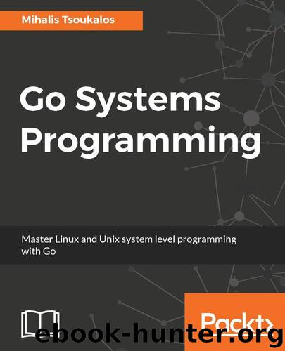Go Systems Programming by Tsoukalos Mihalis
