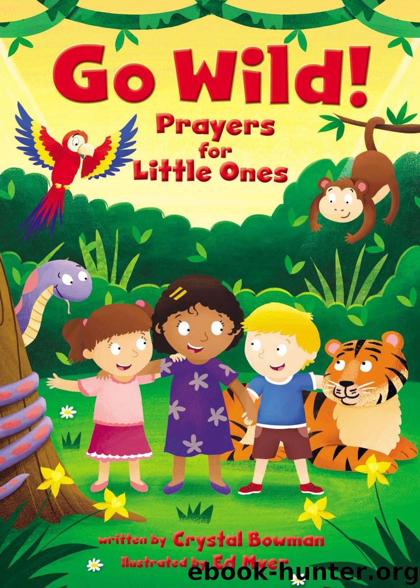 Go Wild! Prayers for Little Ones by Crystal Bowman ed myer