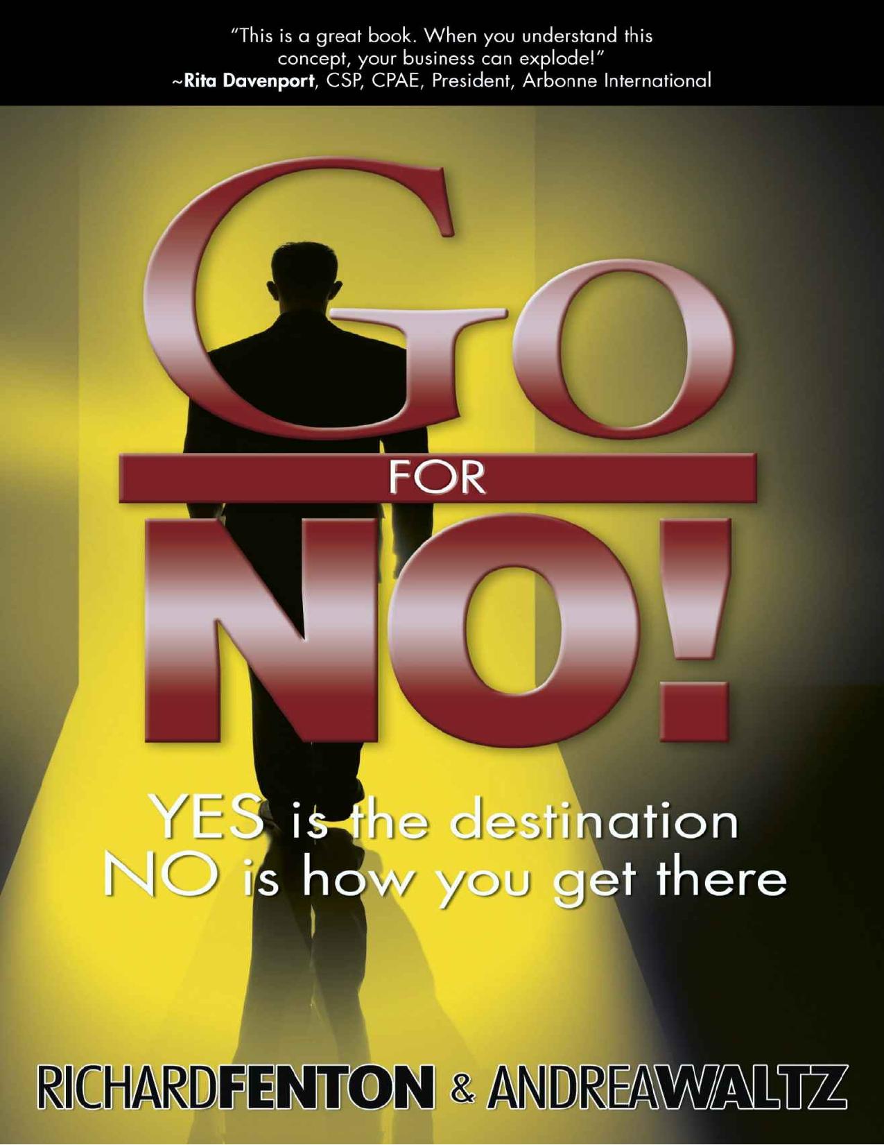 Go for No! Yes is the Destination, No is How You Get There by Fenton Richard & Waltz Andrea