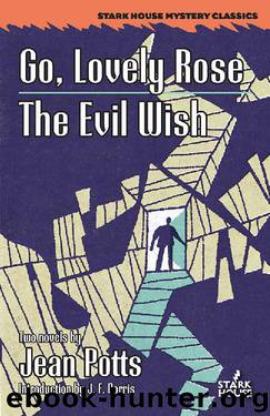 Go, Lovely Rose ; The Evil Wish by Jean Potts