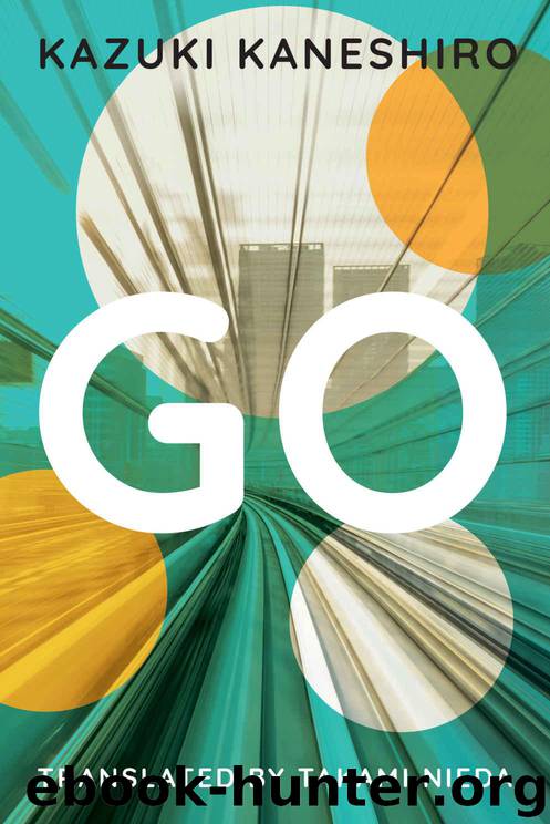 Go: A Coming of Age Novel by Kaneshiro Kazuki