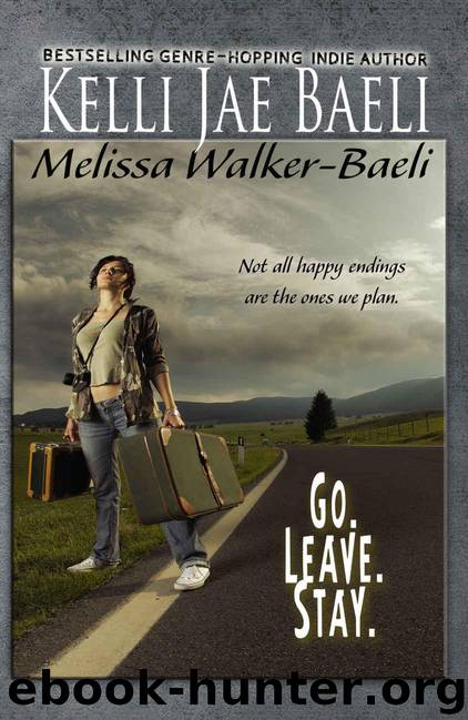 Go. Leave. Stay. by Kelli Jae Baeli & Melissa Walker-Baeli