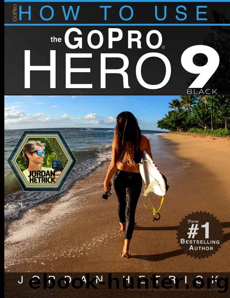 GoPro: How To Use The GoPro HERO 9 Black by Jordan Hetrick