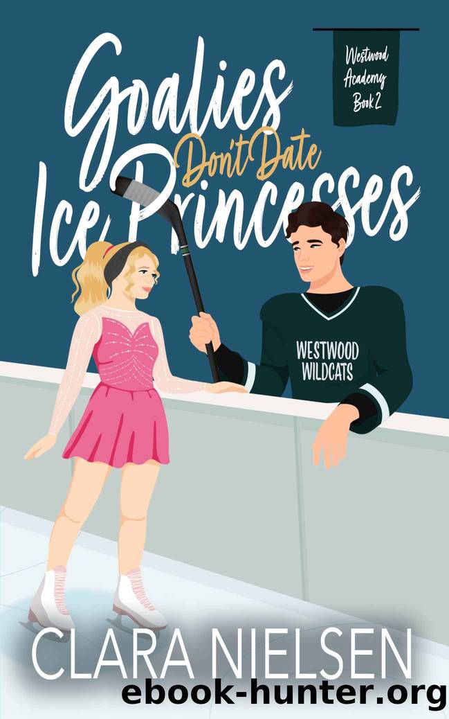 Goalies Donât Date Ice Princesses by Nielsen Clara