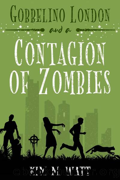 Gobbelino London & a Contagion of Zombies by Kim M. Watt