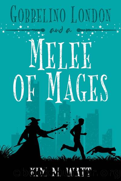 Gobbelino London & a Melee of Mages by Kim M. Watt