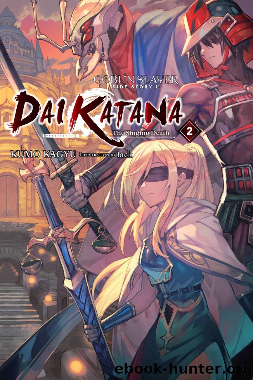 Goblin Slayer Side Story II: Dai Katana The Singing Death, Vol. 2 by Kumo Kagyu and lack