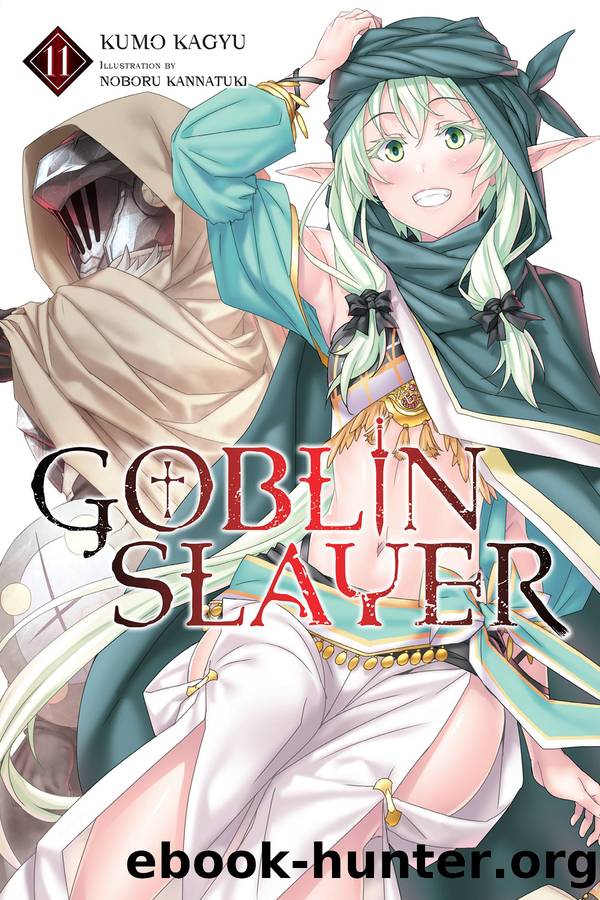 Goblin Slayer, Vol. 11 by Kumo Kagyu and Noboru Kannatuki