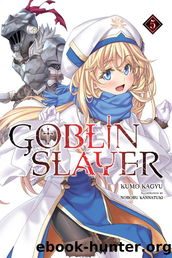 Goblin Slayer, Vol. 5 by Kumo Kagyu and Noboru Kannatuki