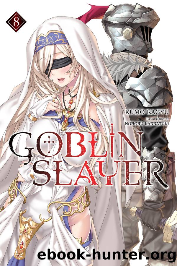 Goblin Slayer, Vol. 8 by Kumo Kagyu and Noboru Kannatuki