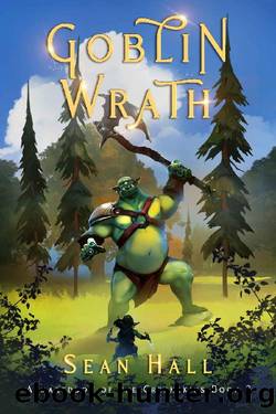 Goblin Wrath: Armageddon of the Greenskins Book 2 (Armageddon of Greenskins) by Sean Hall