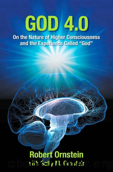 God 4.0: On the Nature of Higher Consciousness and the Experience Called "God by Robert Ornstein