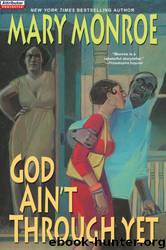 God Ain't Through Yet by Mary Monroe