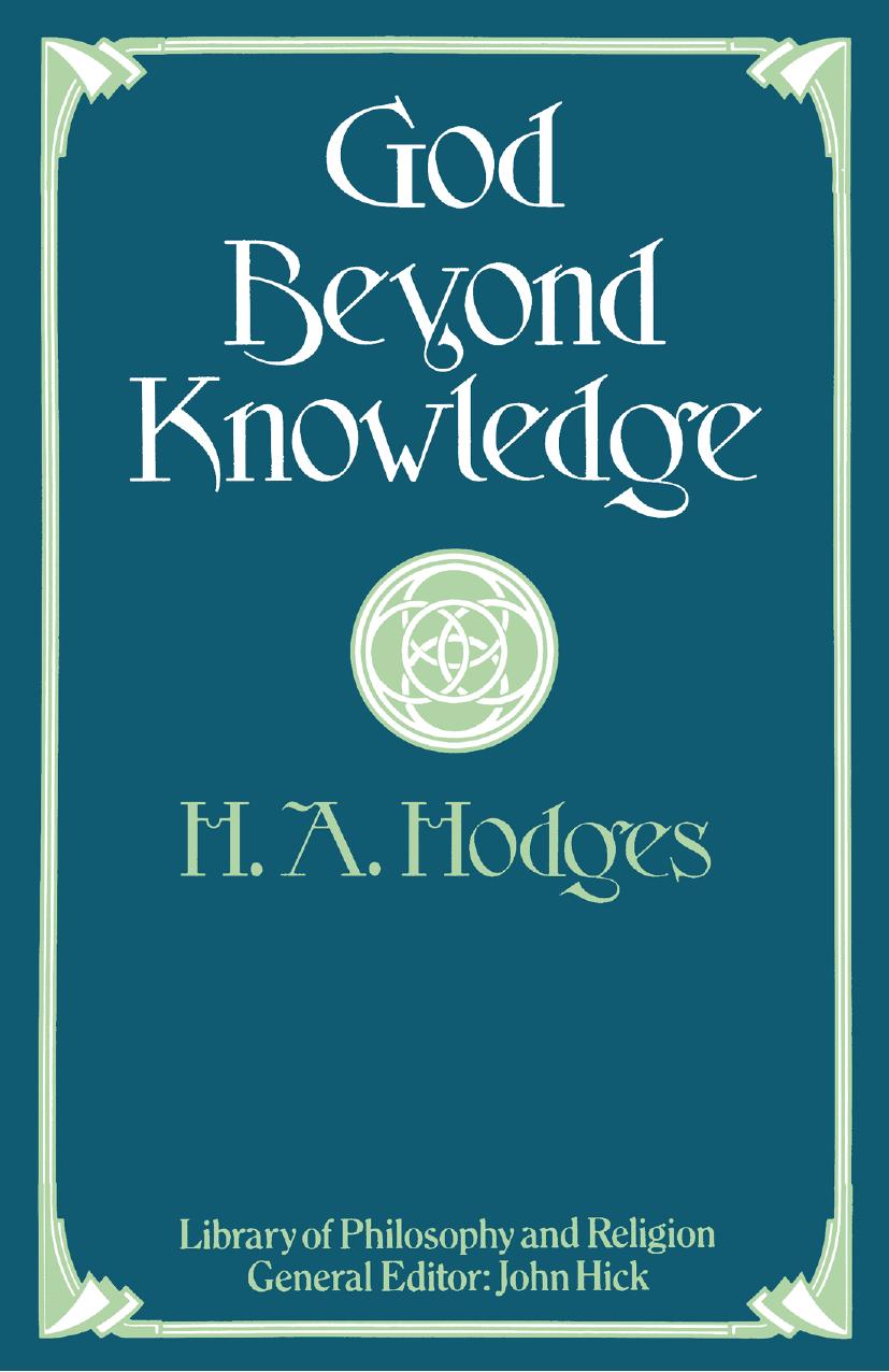 God Beyond Knowledge by H. A. Hodges (auth.) W. D. Hudson (eds.)