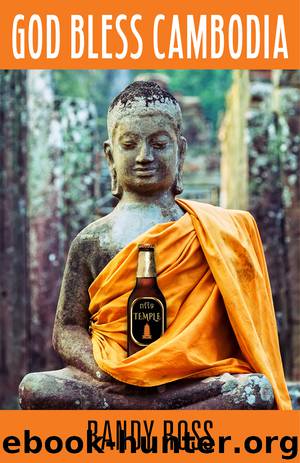 God Bless Cambodia by Randy Ross