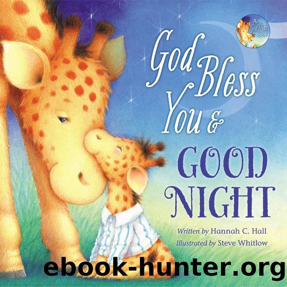 God Bless You and Good Night by Hannah C. Hall