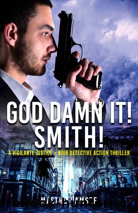God Damn It Smith a vigilante justice noir detective action thriller (A John Smith Action Thriller Book 1) by Mastho Vamsee