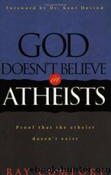 God Doesn't Believe in Atheists by Ray Comfort