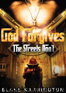 God Forgives, The Streets Don't by Karrington Blake