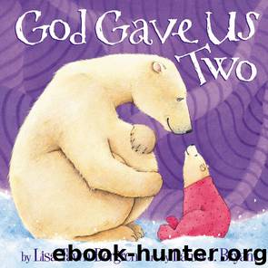 God Gave Us Two by Lisa Tawn Bergren