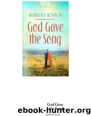 God Gave the Song by Kathleen E. Kovach