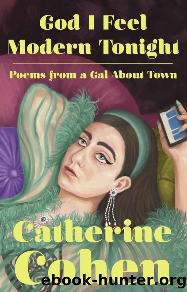 God I Feel Modern Tonight by Catherine Cohen