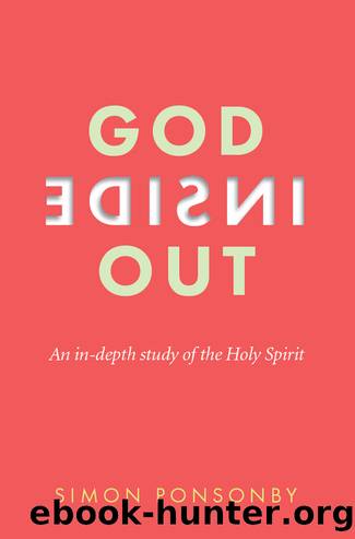 God Inside Out: An In-Depth Study of the Holy Spirit by Simon Ponsonby
