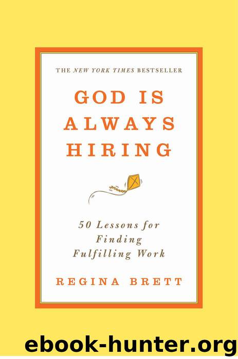 God Is Always Hiring: 50 Lessons for Finding Fulfilling Work by Regina Brett