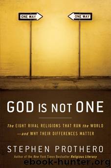 God Is Not One: The Eight Rival Religions That Run the World by Stephen Prothero
