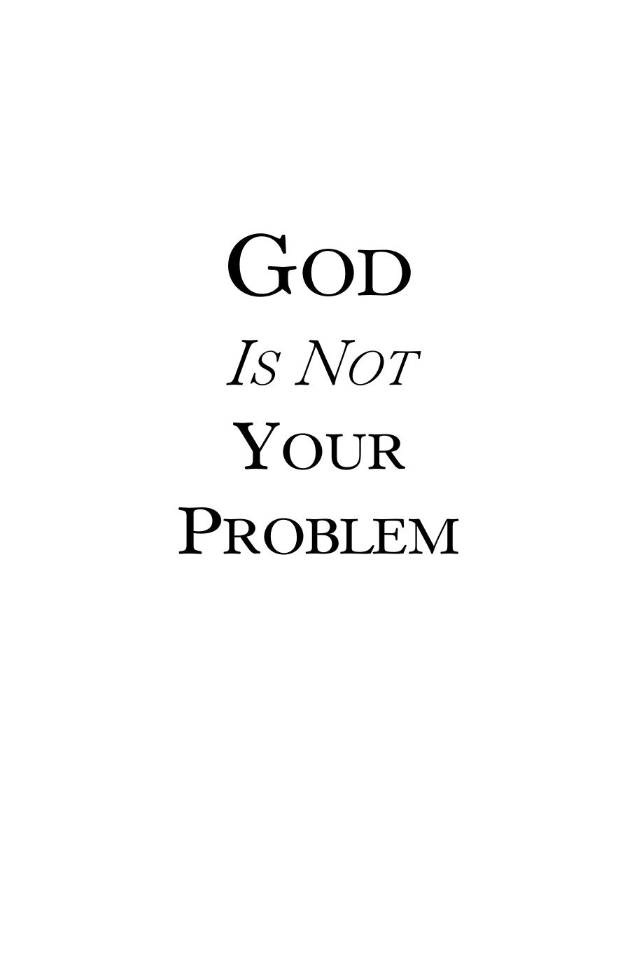 God Is Not Your Problem by Billy Joe Daugherty